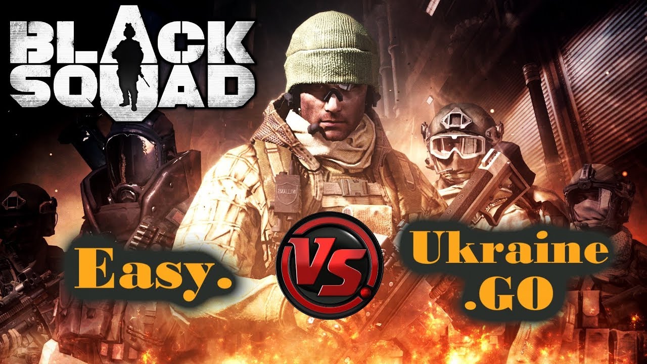 [Black Squad] - Easy. vs UKRAINE.GO