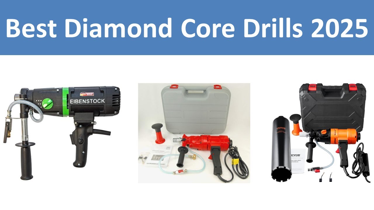 Top 10 Best Diamond Core Drills in 2025