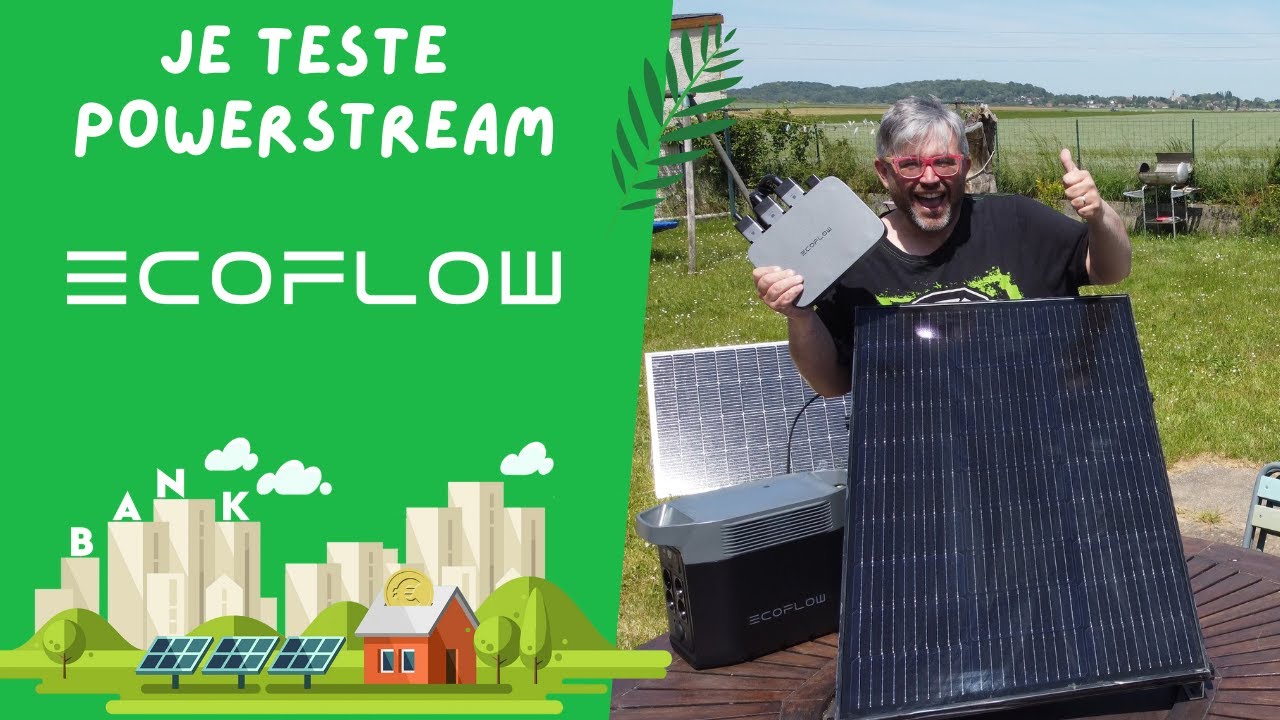 PowerStream d'@EcoFlowTech - Test - Micro-Onduleur  hybride - énergie - panneau solaire