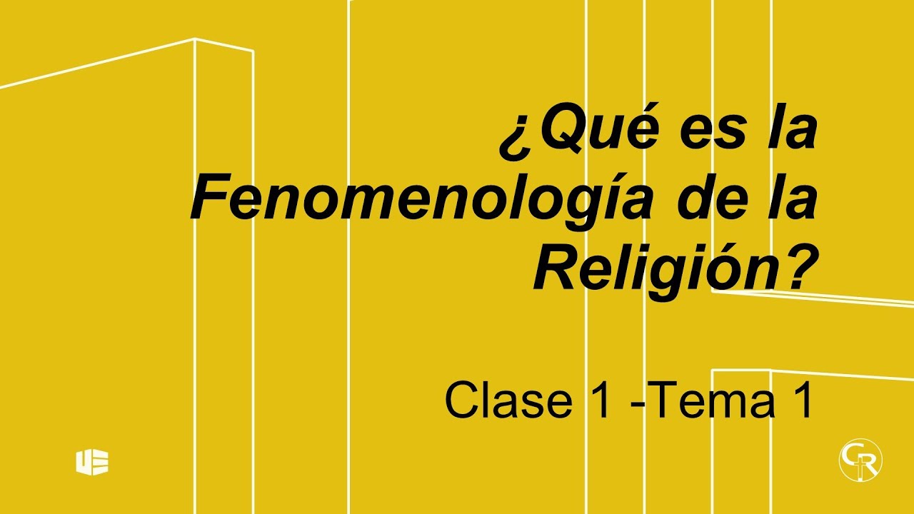 Fenomenología de la Religión _ Lección 1:  Definición, foco de estudio y utilidad