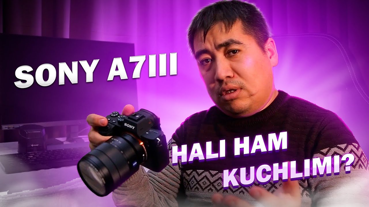 Sony A7III Real Test – Afzalliklari va Kamchiliklari! 2024