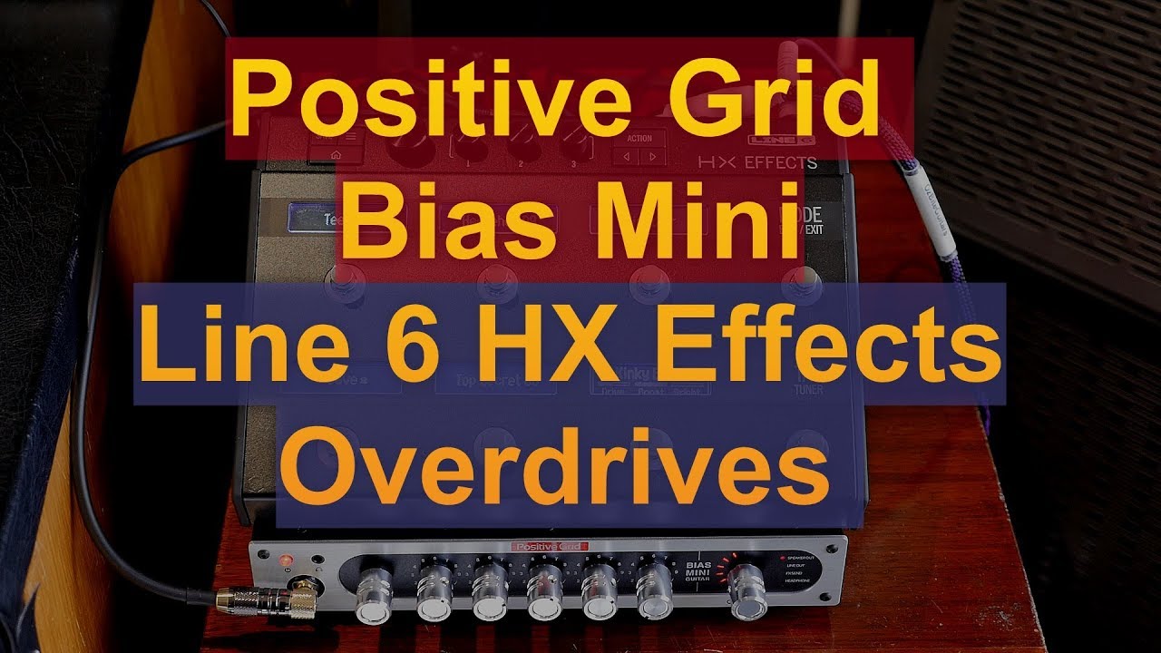 Line 6 HX Effects Overdrives into Positive Grid Bias Mini