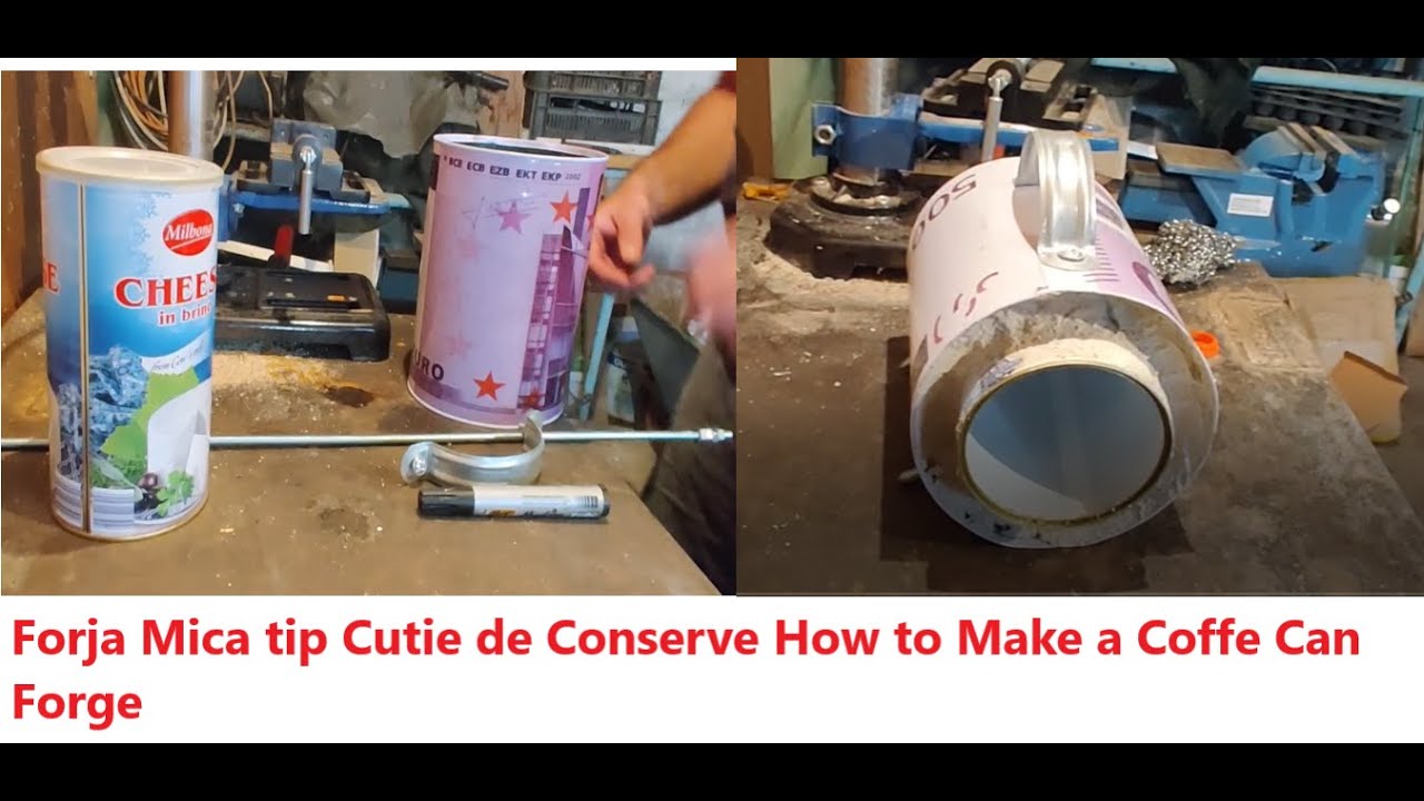 Forja Mica tip Cutie de Conserve How to Make a Coffe Can Forge