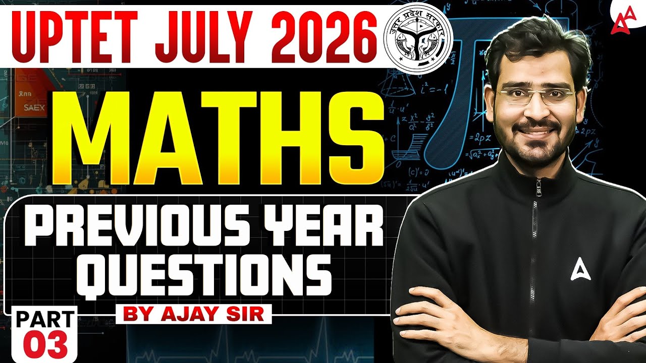 UPTET 2026 Maths | UPTET Maths Practice Set | UPTET Maths Previous Year Questions By Ajay Sir