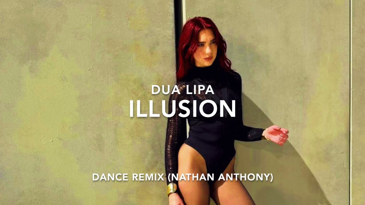 DUA LIPA ILLUSION (DANCE REMIX)
