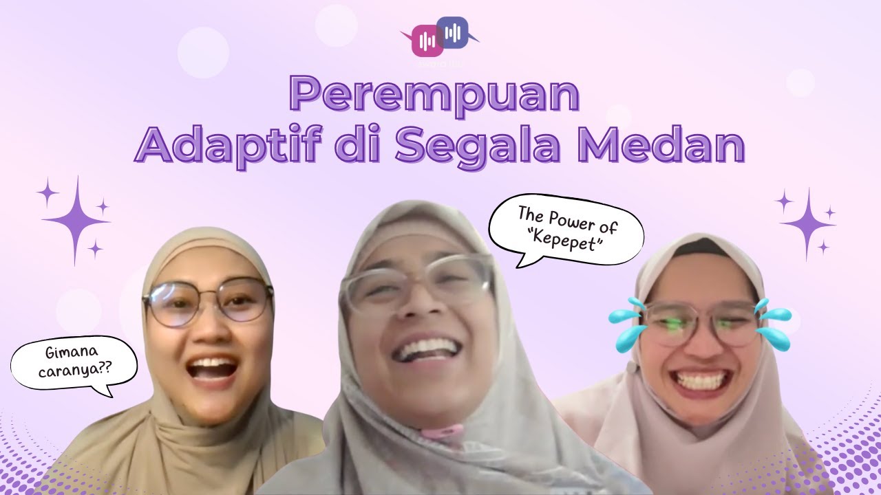 Skill adaptasi wanita Indo ternyata gak main-main! | ft. Puan Adaptif | Podcast Swara Ibu