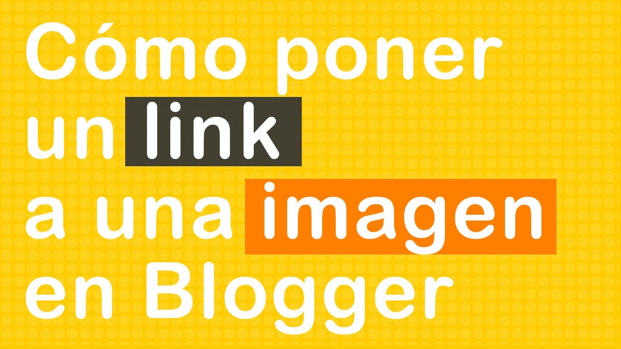 Como poner un ENLACE a una IMAGEN -BLOGGER-