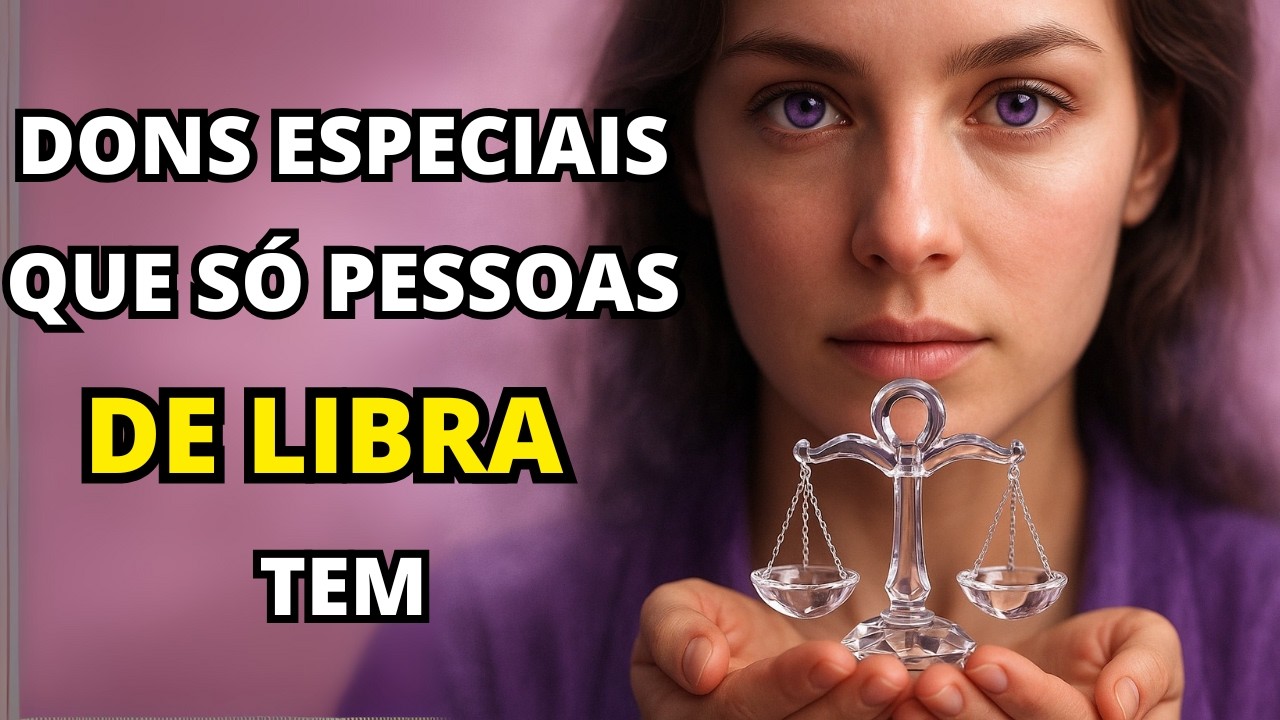 Os 5 DONS PODEROSOS que apenas pessoas do signo de Libra Possuem
