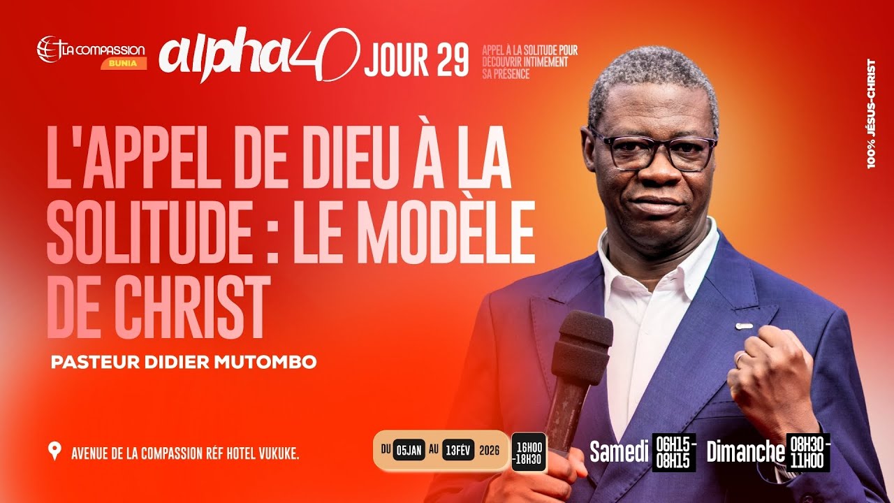 L'appel de Dieu à la solitude : le modèle de Christ  - Past Didier MUTOMBO - ALPHA 40 - JOUR 29