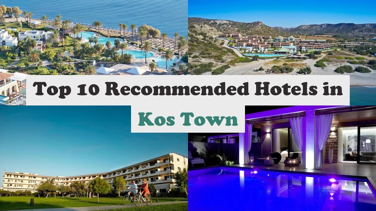 Top 10 Recommended Hotels In Kos Town | Top 10 Best 5 Star Hotels In Kos Town