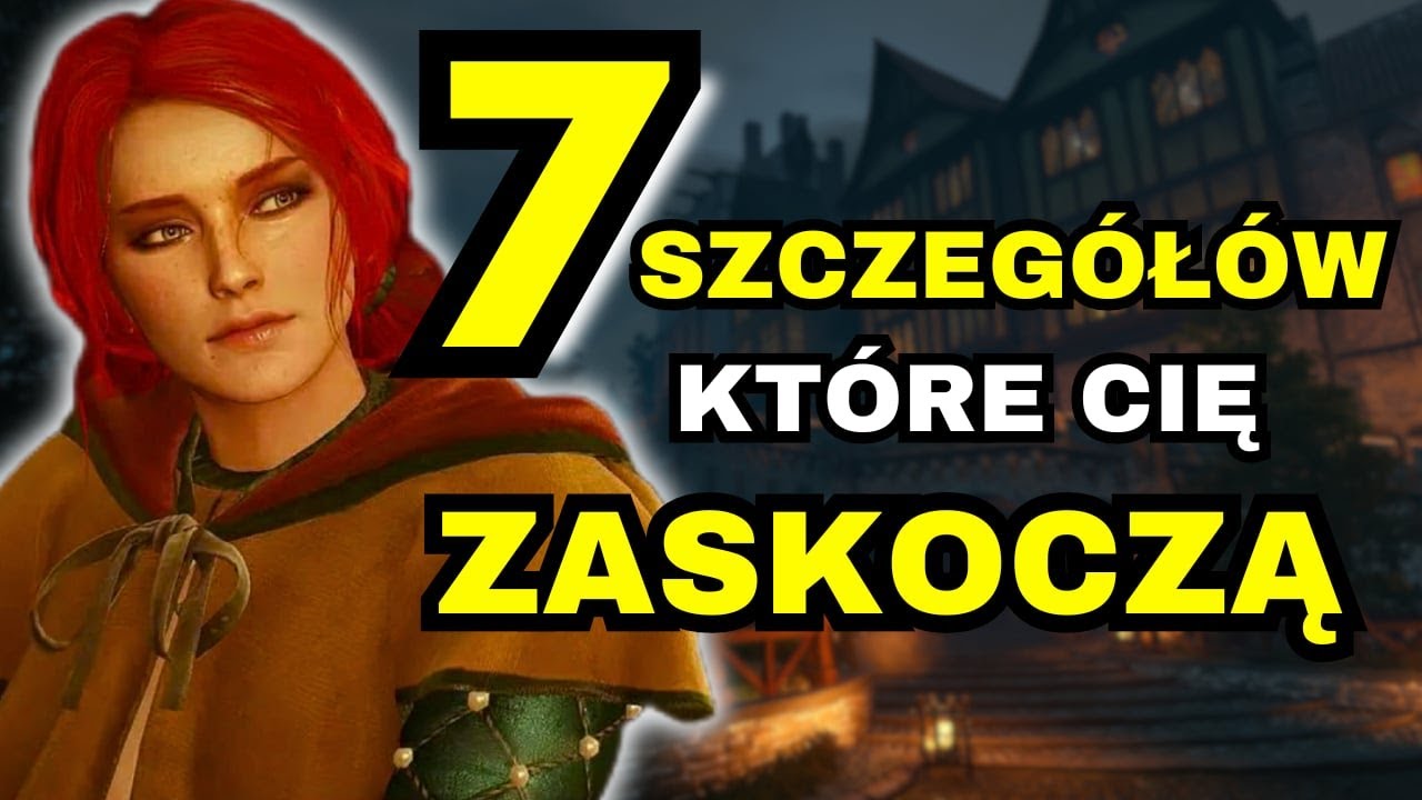 7 ZASKAKUJĄCYCH SZCZEGÓŁÓW W WIEDŹMINIE 3 DZIKI GON