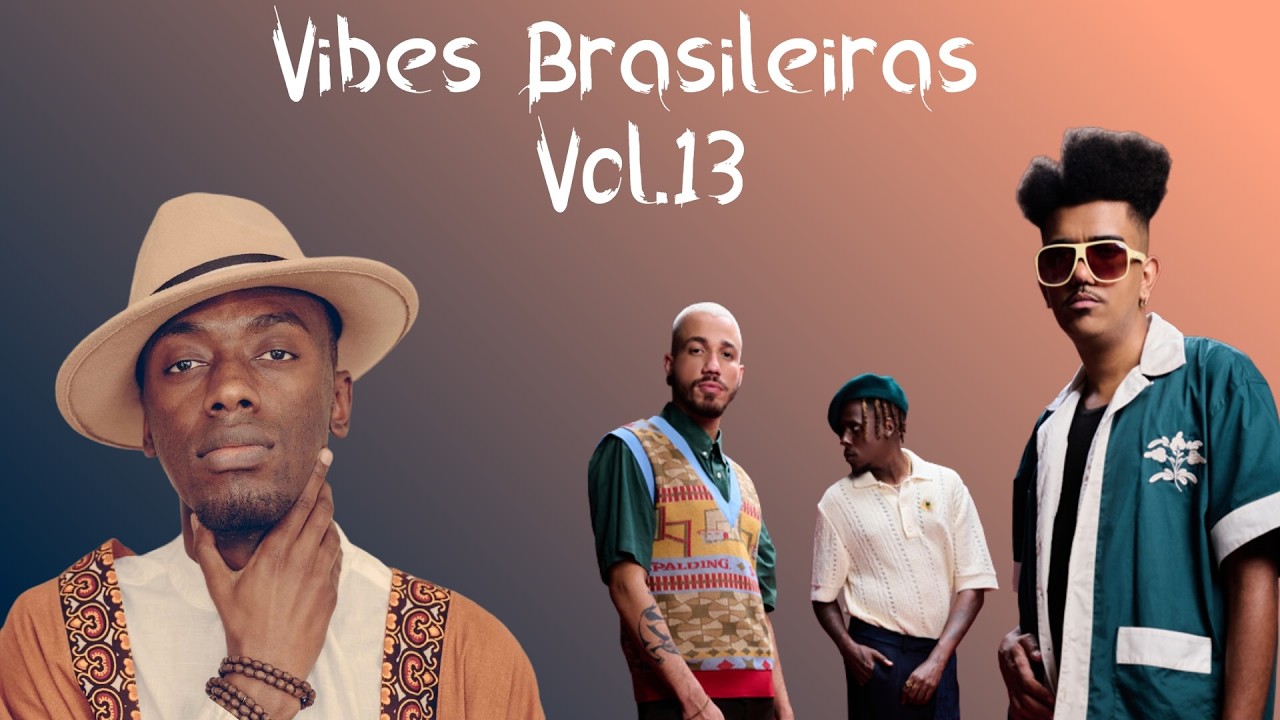 Vibes Brasileiras Vol. 13 - Jota.pê, Os Garotin, Silva, BaianaSystem