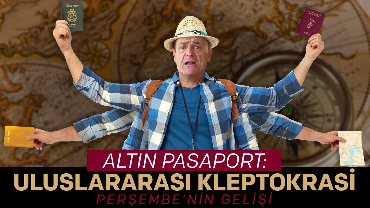 Perşembe'nin Gelişi - Altın Pasaport: Uluslararası Kleptokrasi | Ali Perşembe