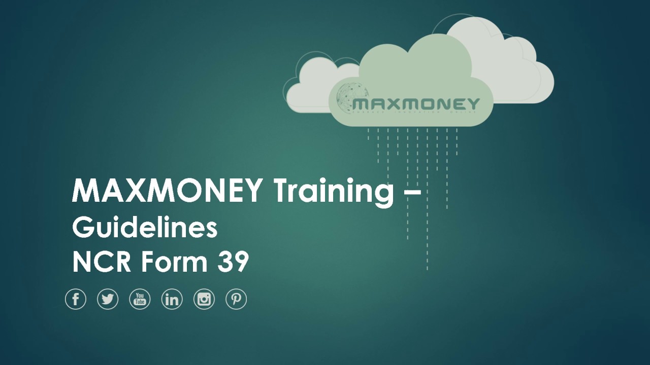 MAXMONEY NCR Form 39 Guidelines