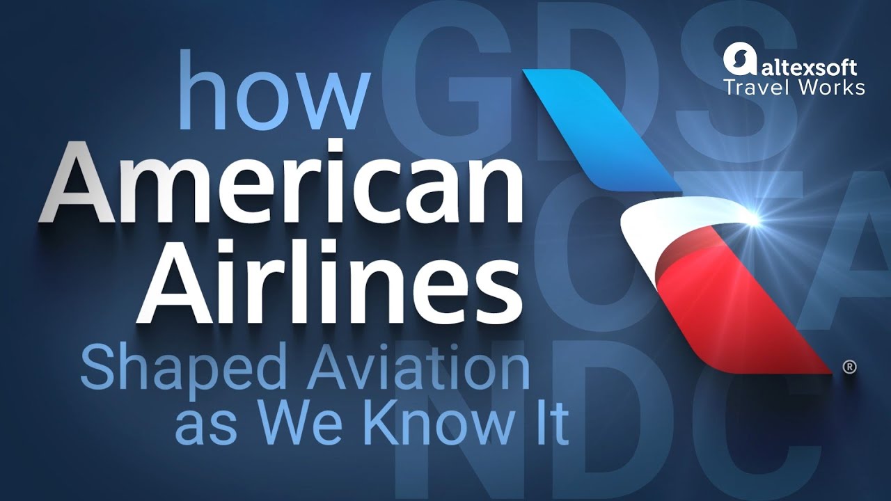 Как American Airlines сформировали авиацию в том виде, в каком мы ее знаем: GDS, OTA, NDC