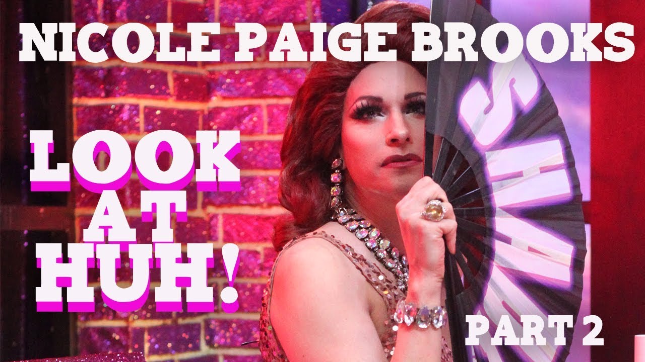 NICOLE PAIGE BROOKS on Look At Huh - Part 2
