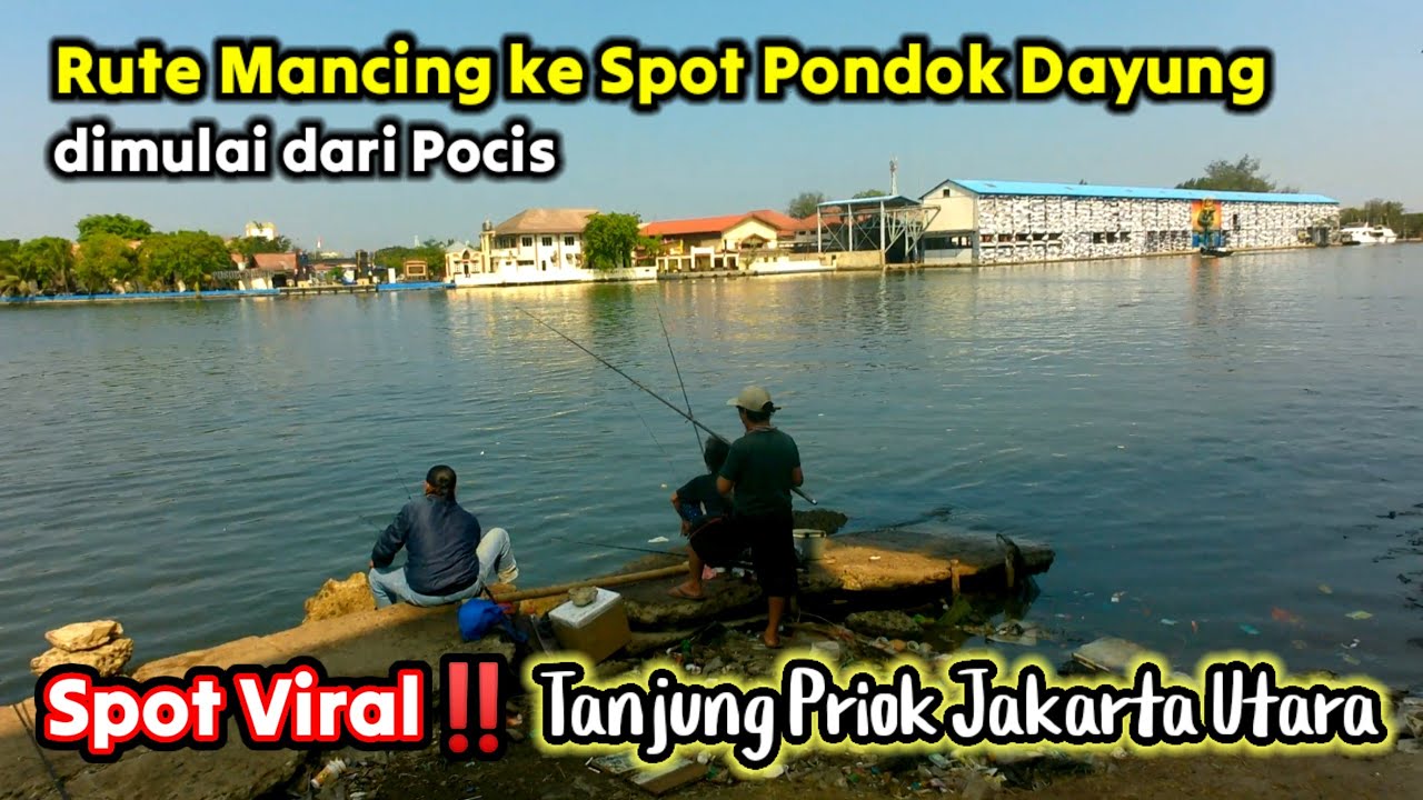 Terkini‼️Rute ke spot mancing Pondok Dayung dari Pocis Tanjung Priok Jakarta Utara