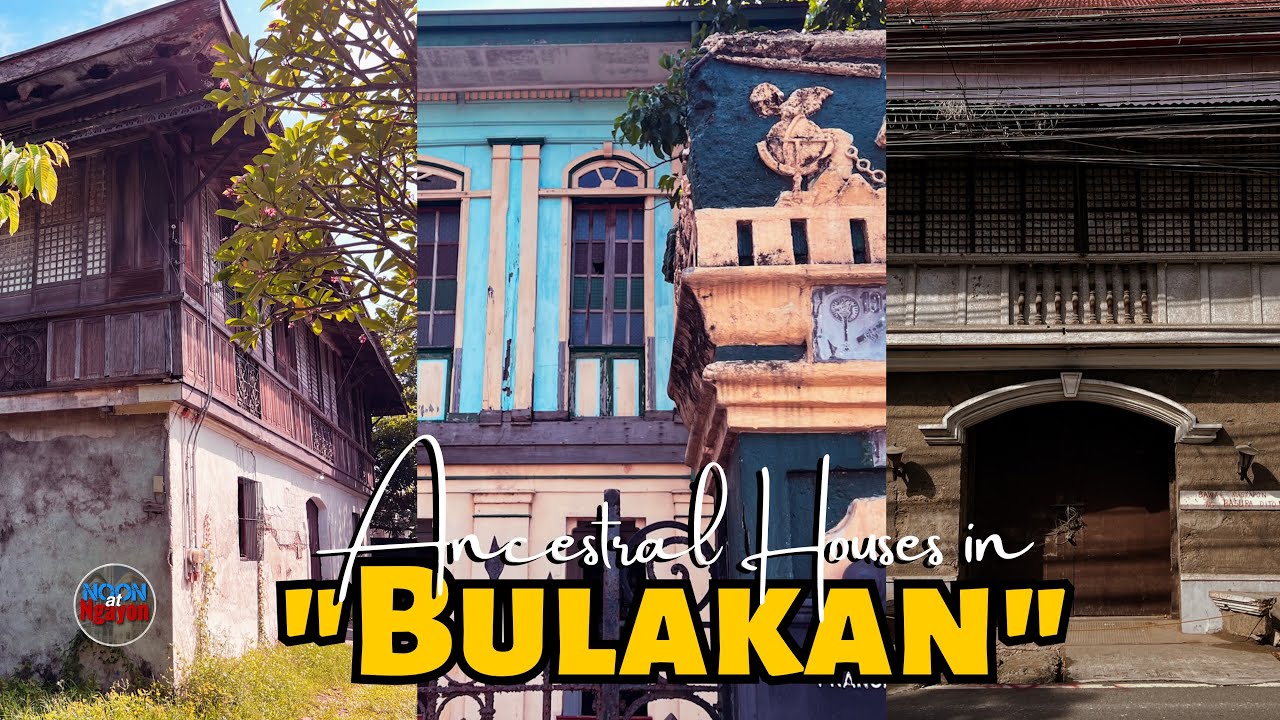 PAMANANG BULAKLAK! MGA ANCESTRAL HOUSES SA BULAKAN, BULACAN