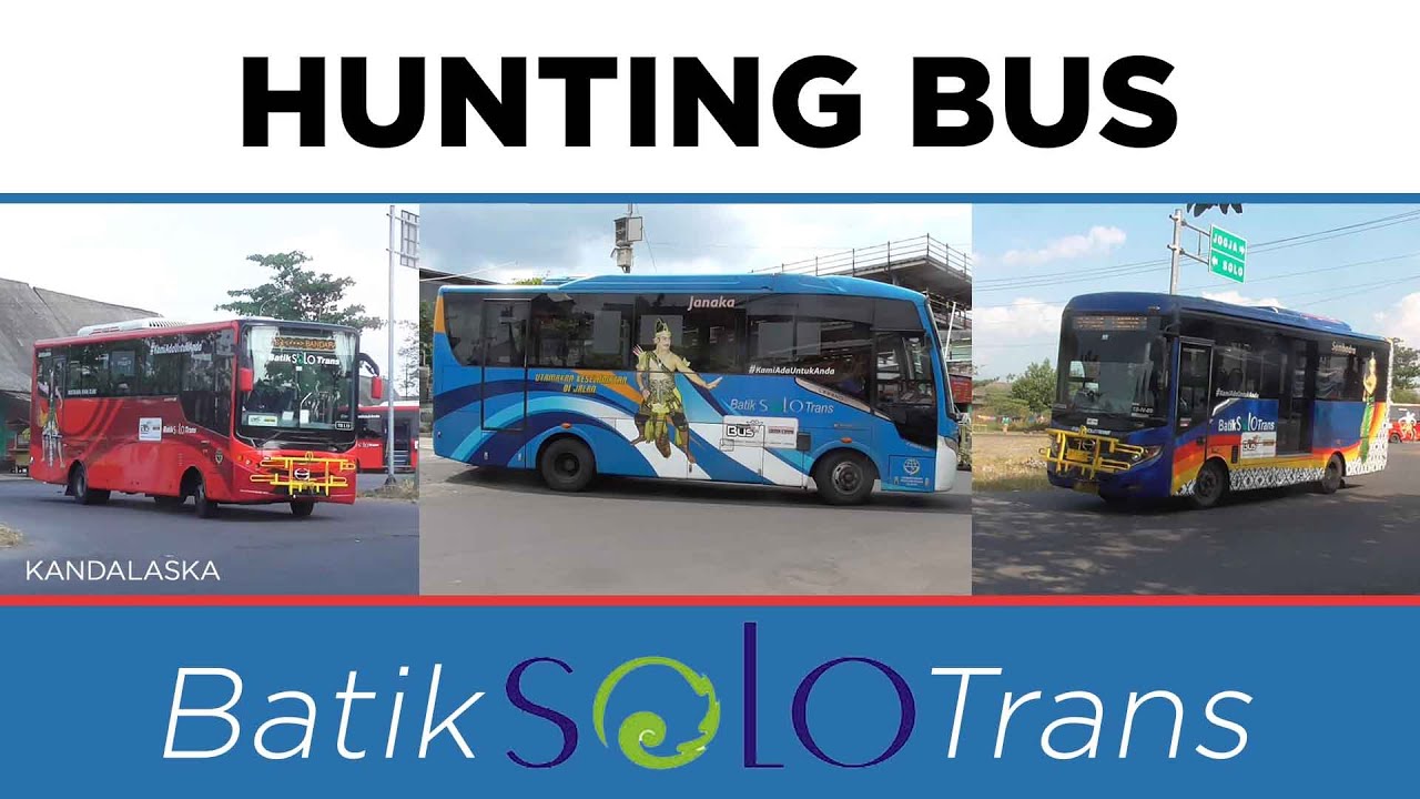 Hunting Bus Batik Solo Trans (BST)
