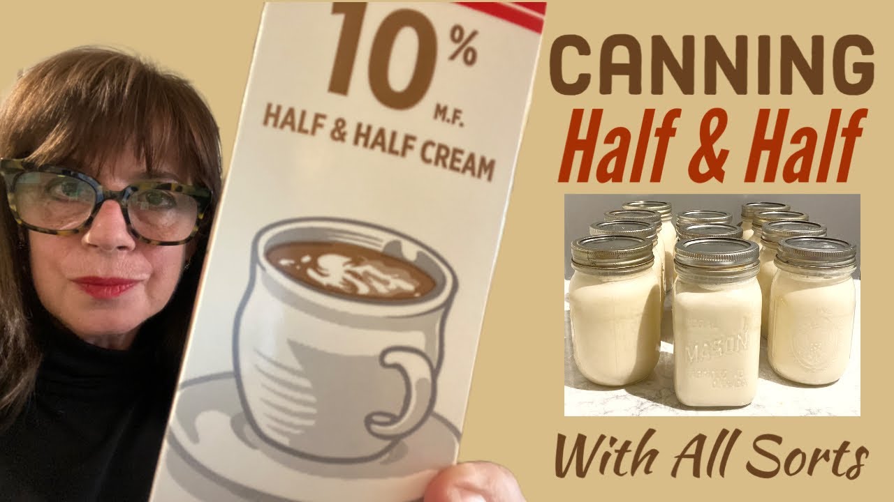 Canning Half & Half Cream