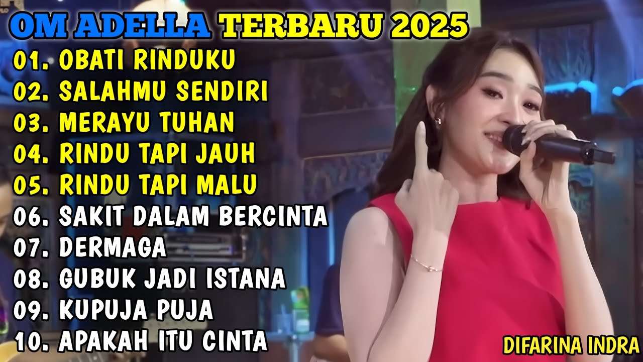 OM ADELLA TERBARU 2025🎵OBATI RINDUKU - SALAHMU SENDIRI - MERAYU TUHAN - RINDU TAPI JAUH