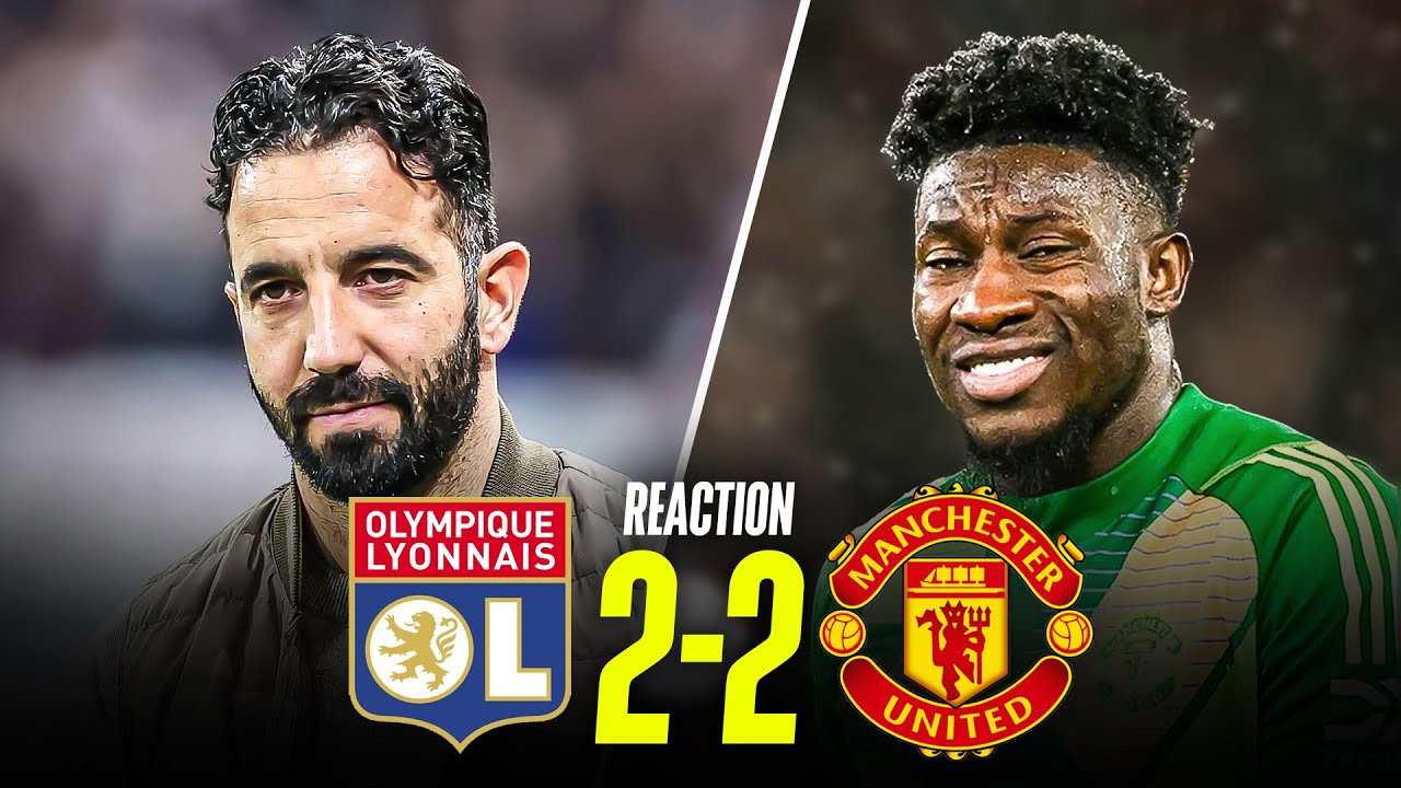 LEAVE ONANA IN FRANCE: Superb Team Performance LET DOWN | LYON 2-2 MAN UTD