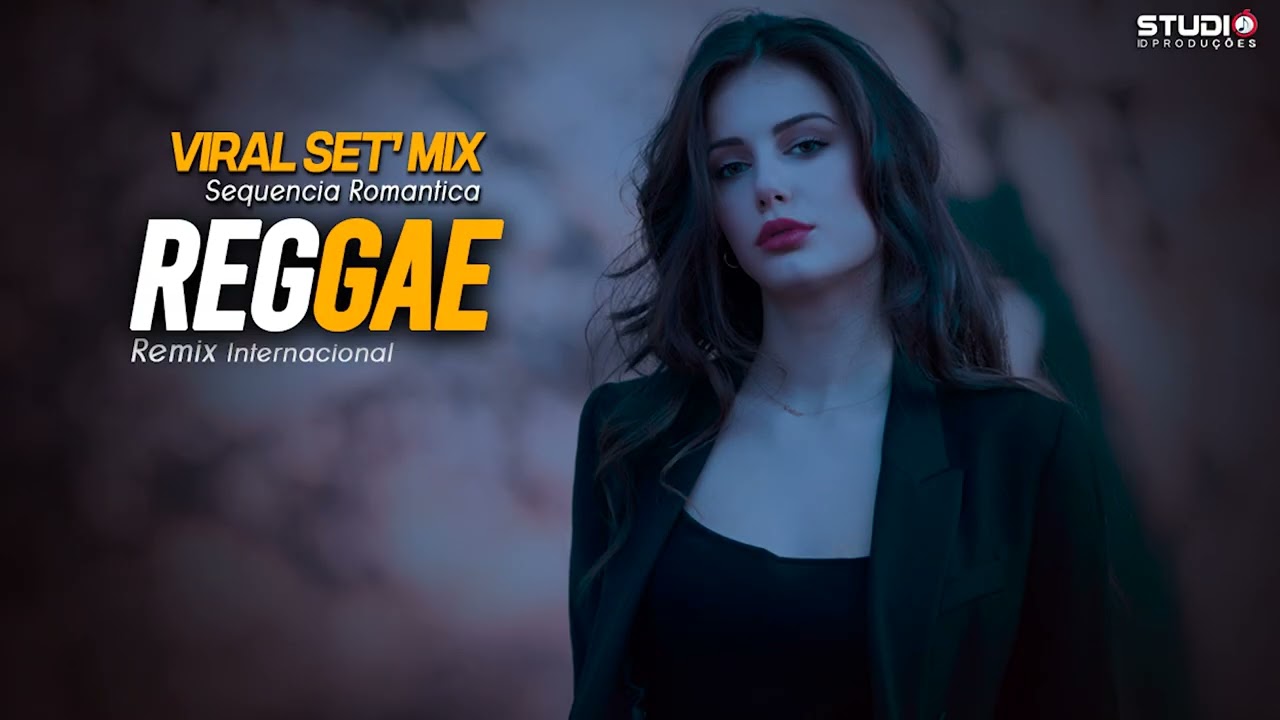 VIRAL SET MIX Sequencia Romantica Reggae Internacional  (Sta&ccedil;&atilde;o Remix)