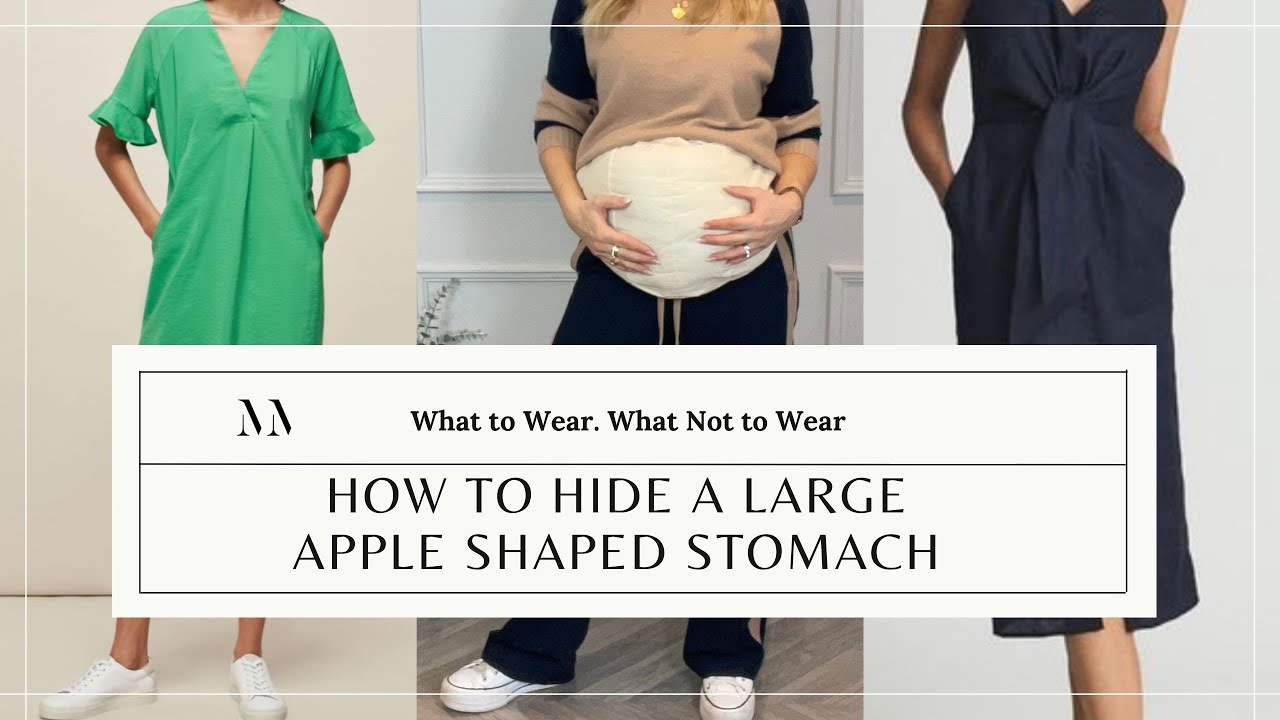 How to Hide a Larger Stomach | Do’s & Don’ts for Apple Body Shapes