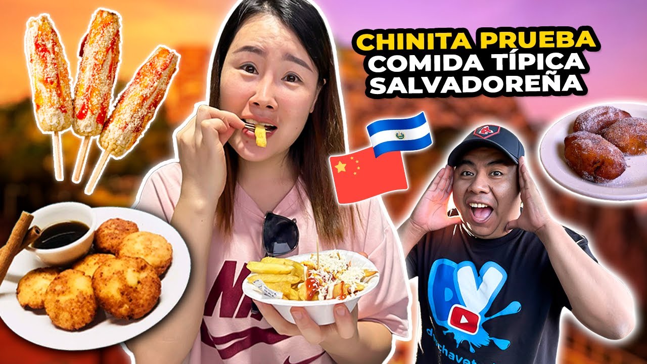 🇨🇳CHINITA PRUEBA TIPICOS SALVADOREÑOS por PRIMERA VEZ  *esta fue su reacción*