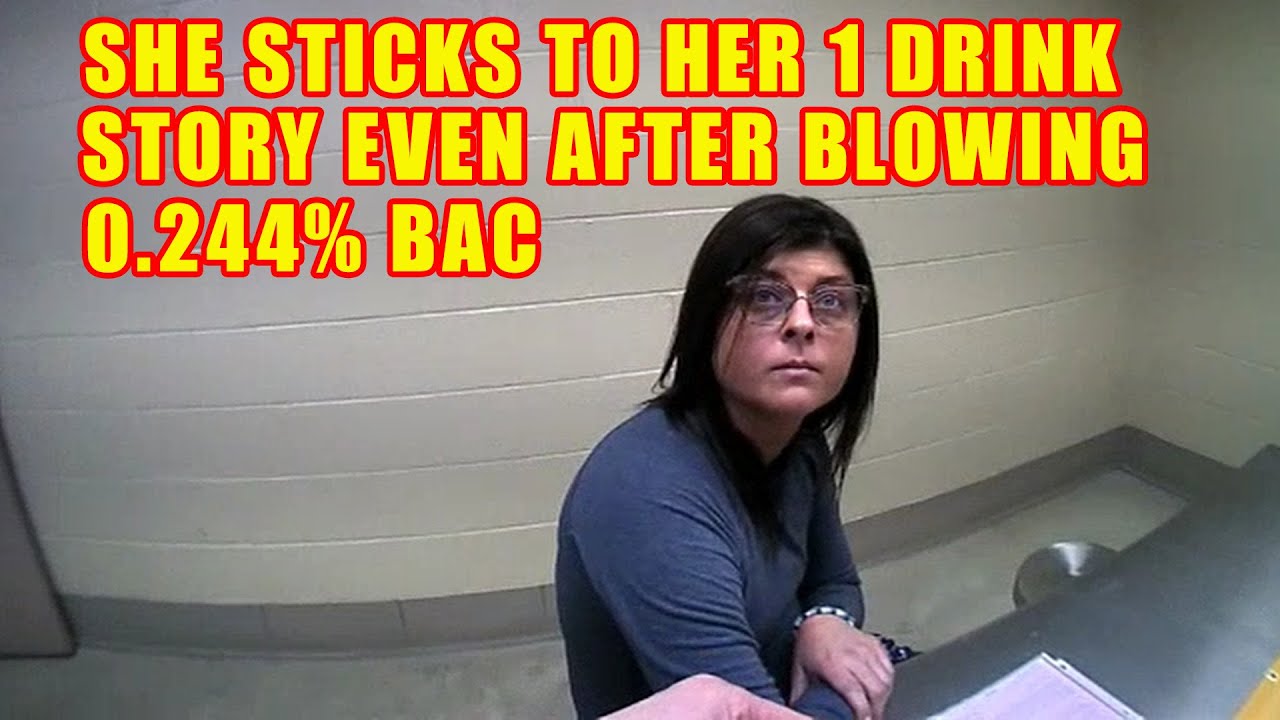 Drunk Woman Insists She Only Had 1 Drink - Blows 0.244% BAC