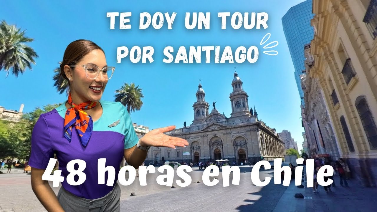 Una AZAFATA te da un tour por SANTIAGO, Chile 🇨🇱