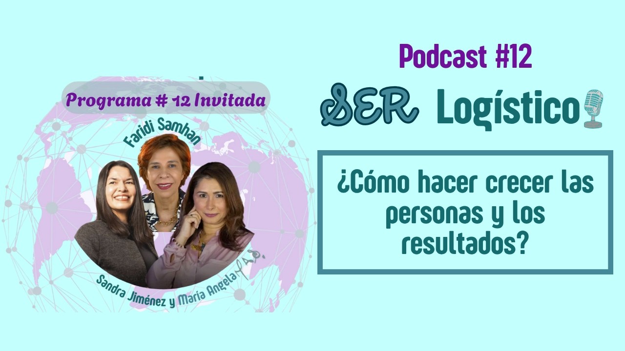 SER LOGÍSTICO 12.  ¿CÓMO HACER CRECER LAS PERSONAS Y LOS RESULTADOS?