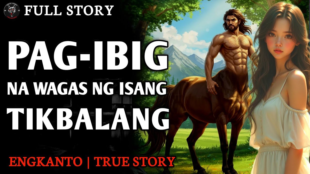 WAGAS NA PAG-IBIG NG TIKBALANG - Full Story | Engkanto True Story