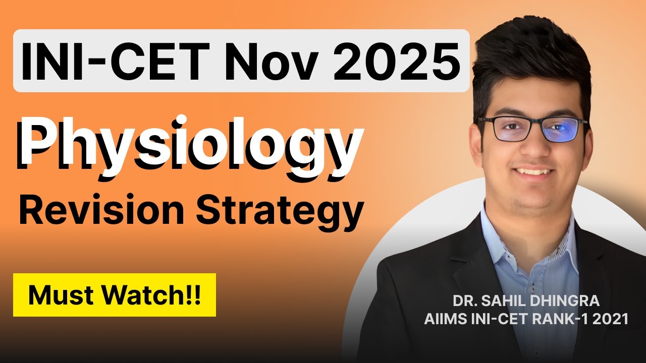 INI CET Nov 2025 - Physiology Revision Strategy | Weightage | Important Topics