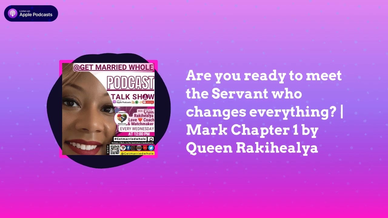 Get Married Whole - Are you ready to meet the Servant who changes everything? | Mark Chapter 1...