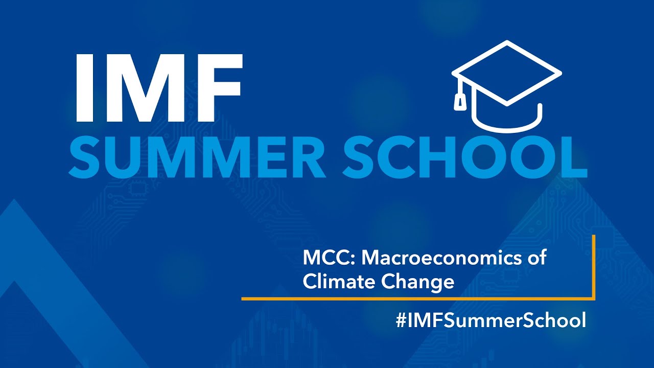 IMF SUMMER SCHOOL: Macroeconomics of Climate Change (MCCx)