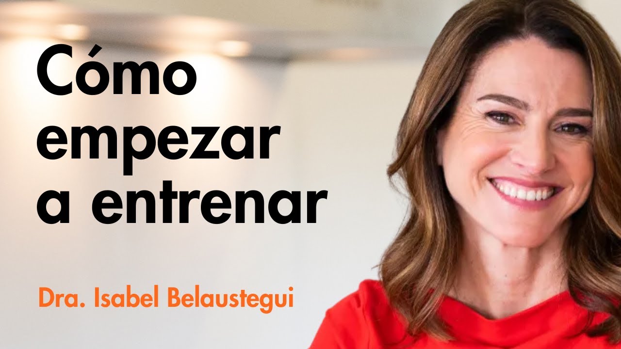 C&oacute;mo empezar a entrenar fuerza | Dra. Belaustegui