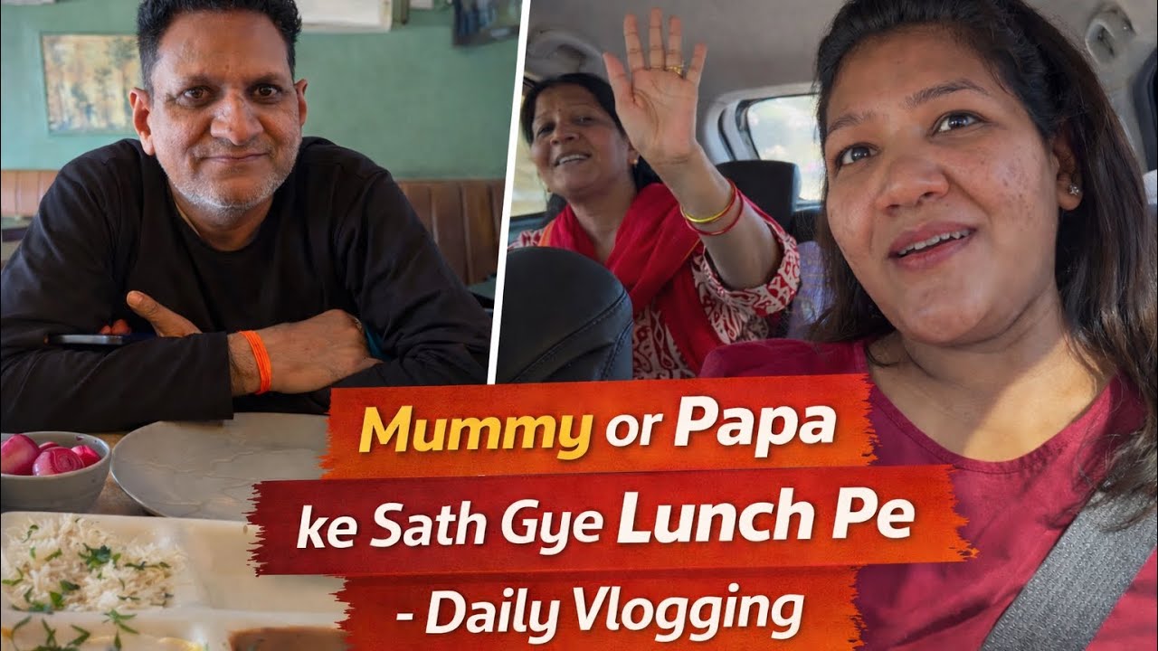 Daily Vlogging - Mummy or papa ke sath gye lunch pe