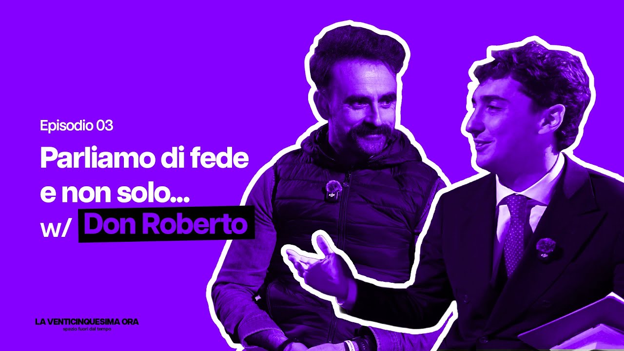 'Parliamo di fede e non solo' | LA VENTICINQUESIMA ORA | Don Roberto Faccenda | Ep. 3 Stadio arechi