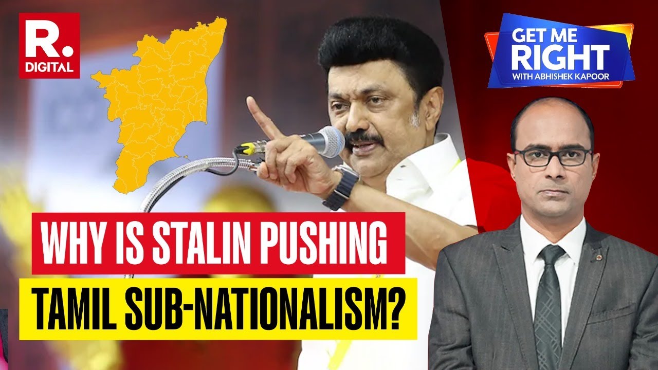 Is Stalin Pushing Tamil Sub-Nationalism? Get Me Right With Abhishek Kapoor