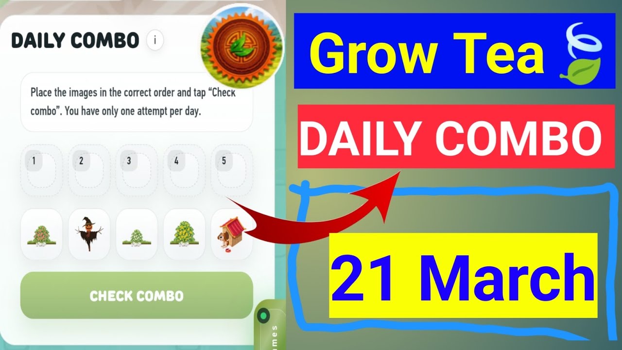 Grow Tea DAILY COMBO | 21-22 March 