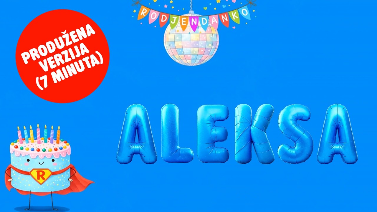 Rođendan – Aleksa – Personalizovana rođendanska pesma | Rodjendanko | Danas nam je divan dan