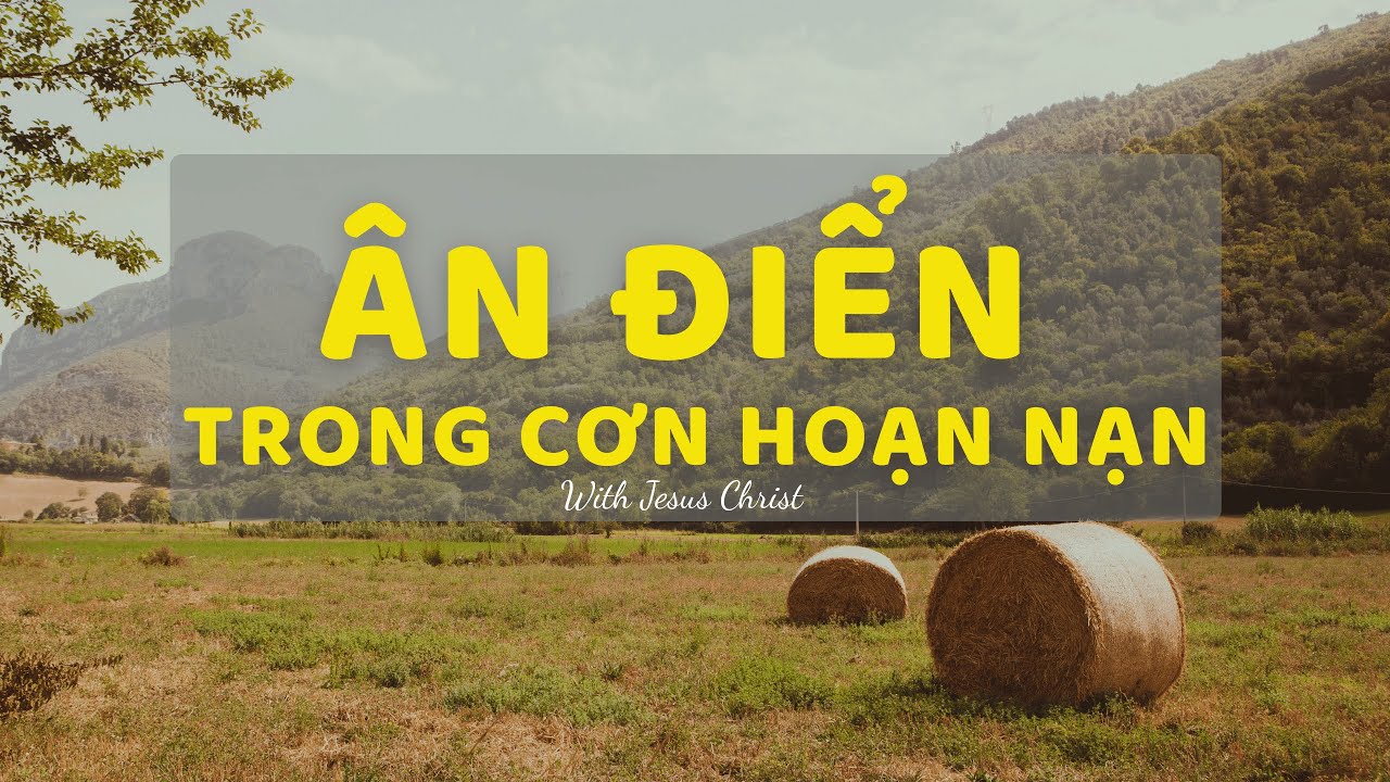 Ân điển trong cơn hoạn nạn | Chúa ở cùng bạn