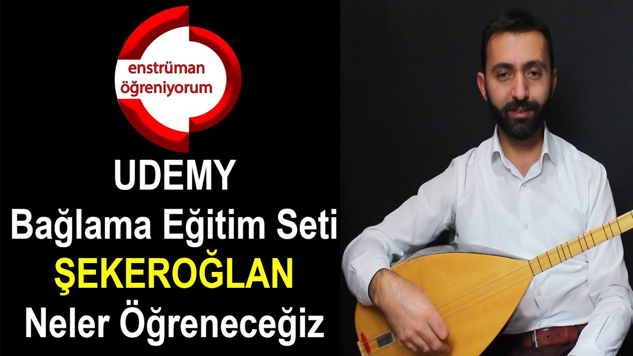 UDEMY Bağlama Eğitim Seti - 50.Ders: Şekeroğlan - Neler Öğreneceğiz