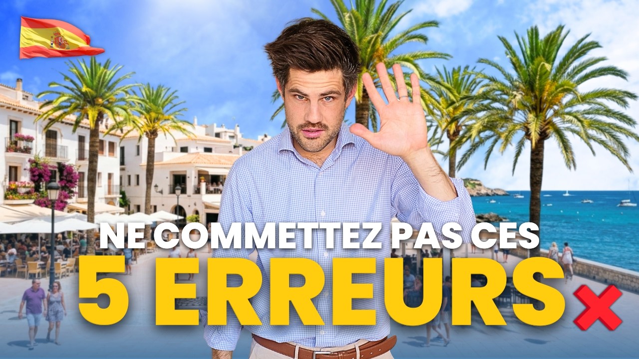 5 erreurs à NE PAS FAIRE en s’installant en Espagne (et qui peuvent tout gâcher) 🚨