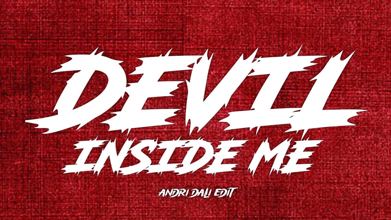 AWAL TAHUN | ANDRI DALI - DEVIL INSIDE ME ( EDIT ) 2026