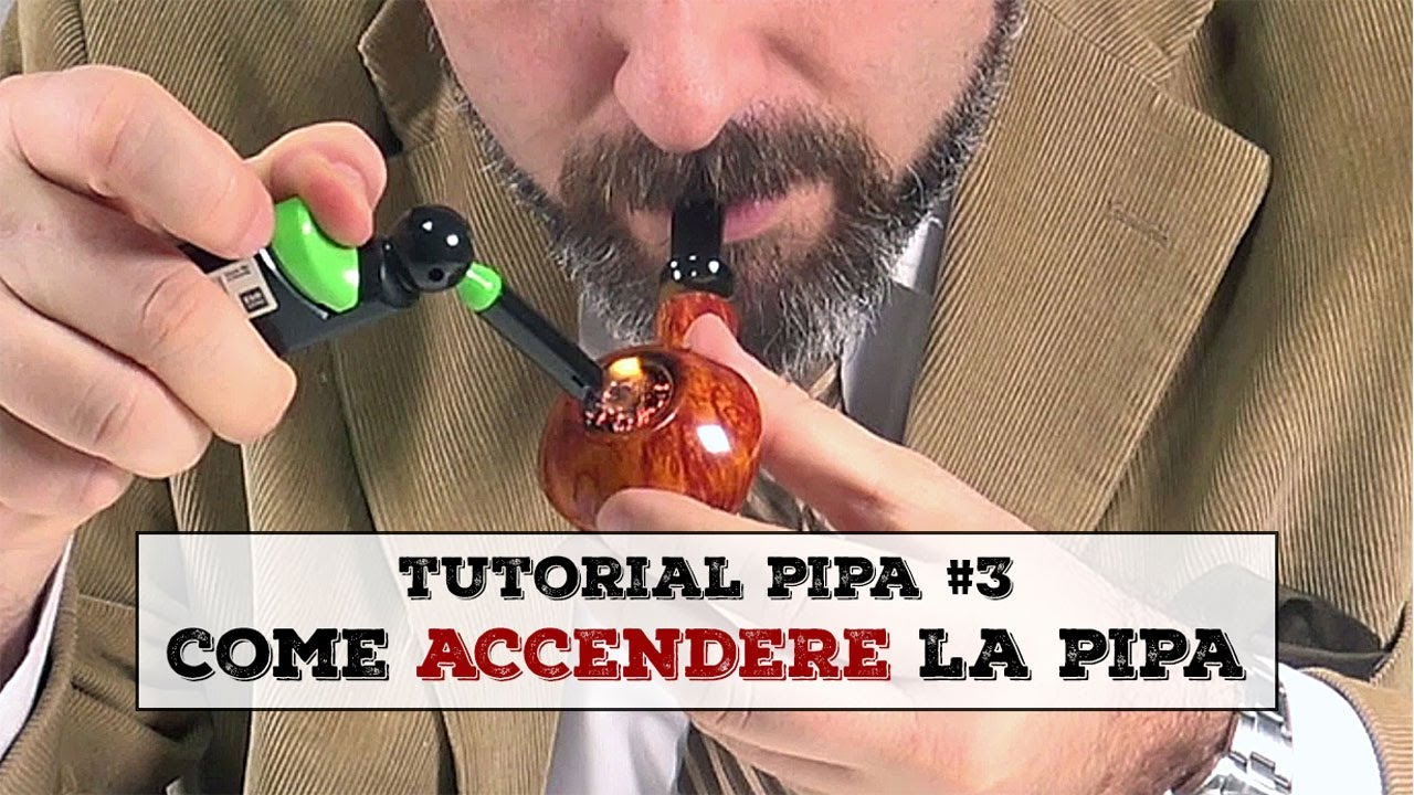 Tutorial Pipa #3 - Come ACCENDERE la pipa