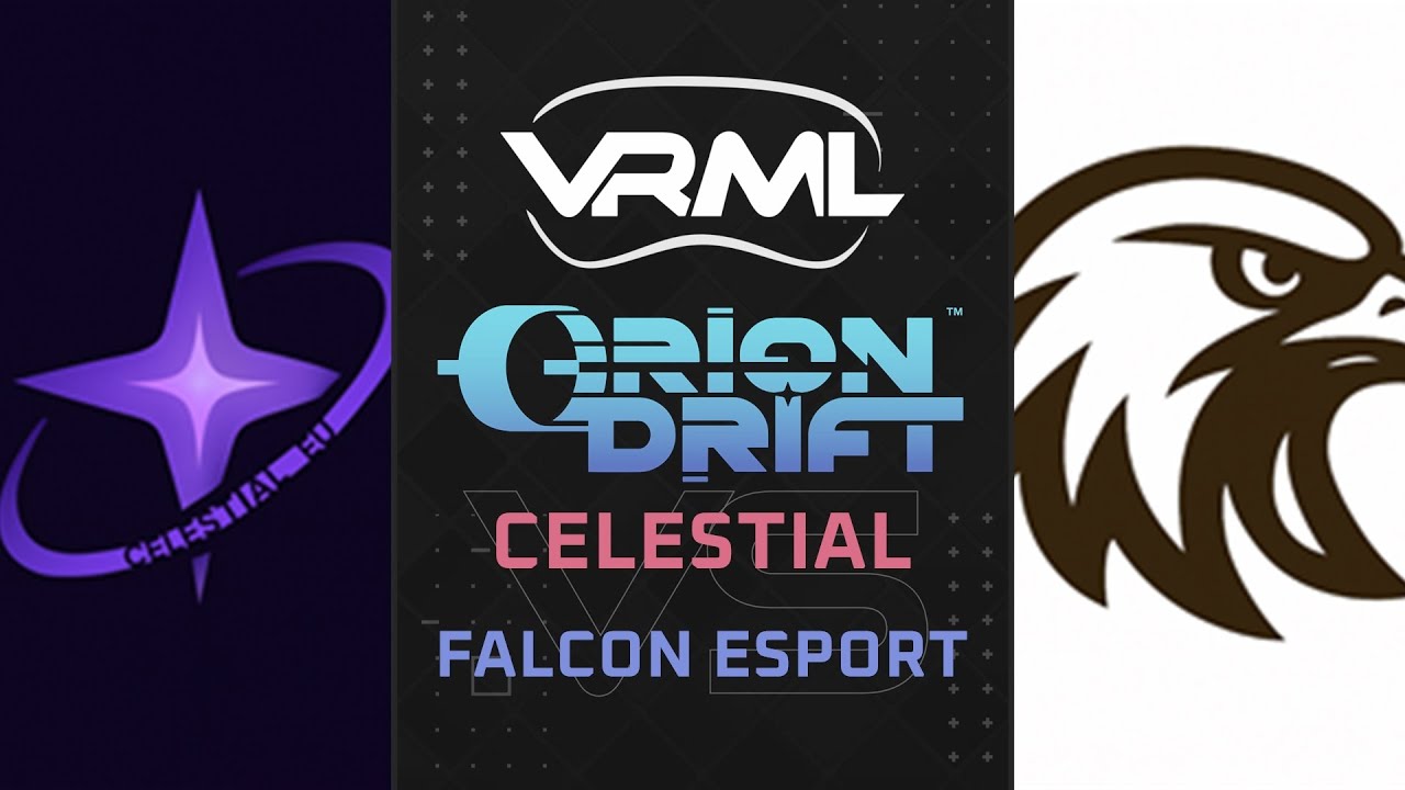 Orion Drift - Celestial vs Falcon esport - Season 1 Week 8 - VRML