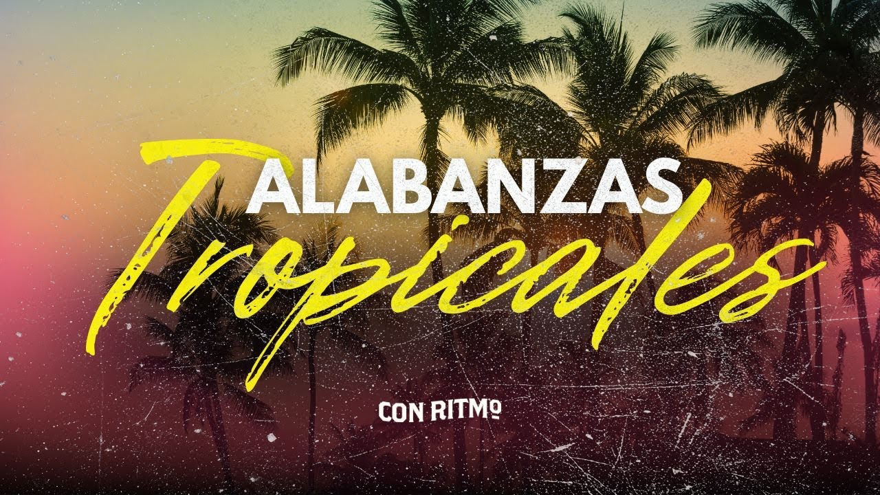 Alabanzas Tropicales🎵🌴| Música Cristiana 2026🙏🏼🔥