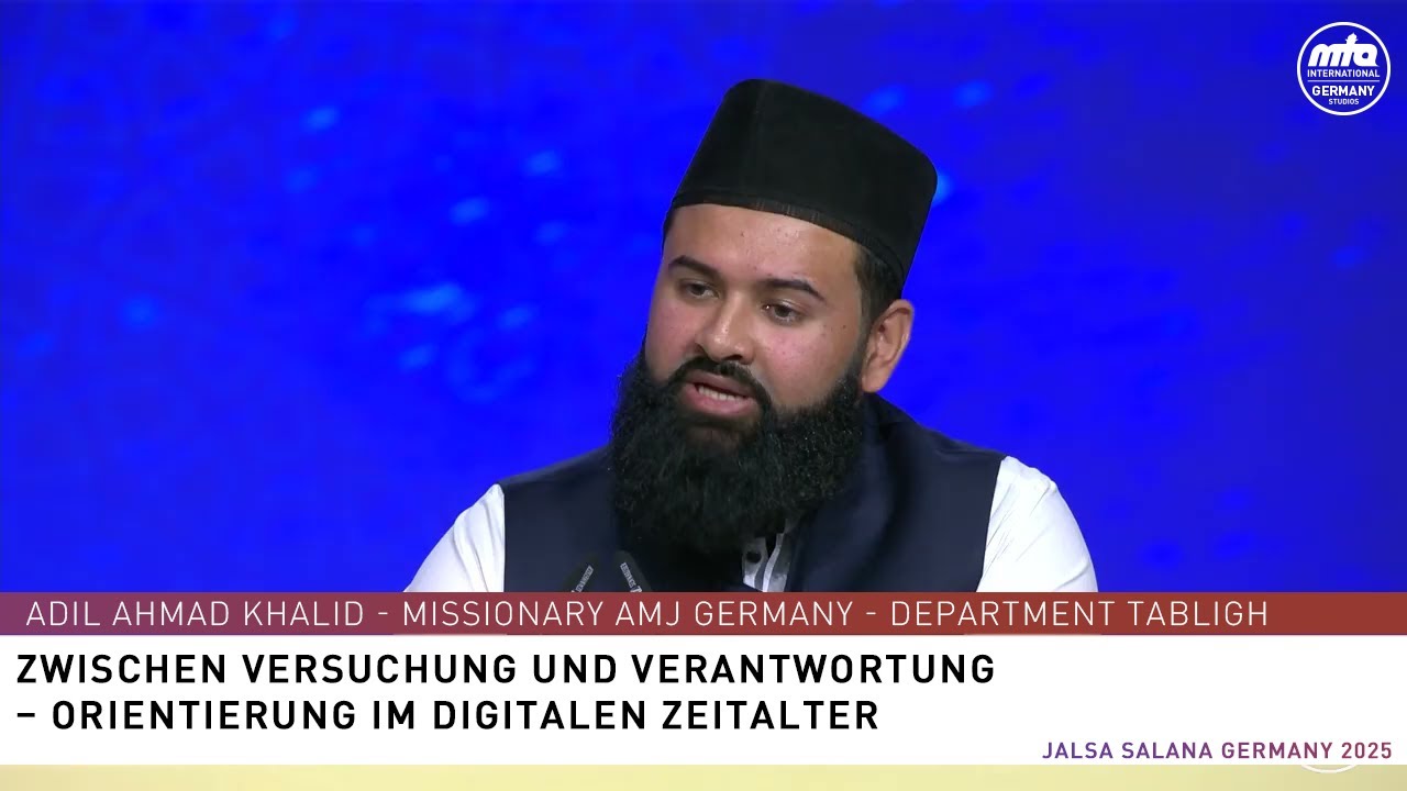 Zwischen Versuchung und Verantwortung – Orientierung im digitalen Zeitalter | Jalsa Germany 2025